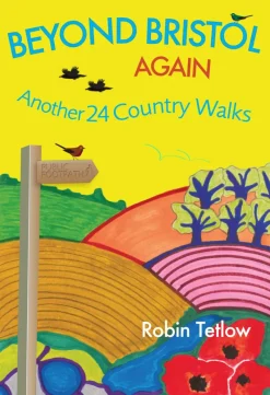 Robin Tetlow Maps And Books-Beyond Bristol Again: Another 24 Country Walks