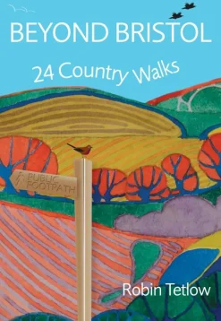 Robin Tetlow Maps And Books-Beyond Bristol: 24 Country Walks Book