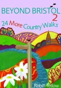 Robin Tetlow Maps And Books-Beyond Bristol 2: 24 More Country Walks Book